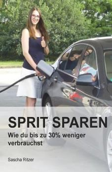 Paperback Sprit sparen: Wie du bis zu 30% Spritkosten sparst [German] Book