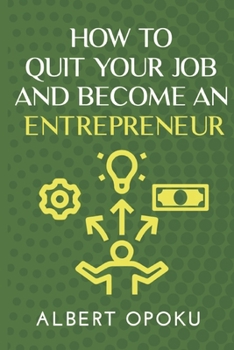 Paperback How to Quit Your Job and Become an Entrepreneur Book