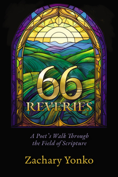 Paperback Sixty-Six Reveries: A Poet's Walk Through the Field of Scripture Book