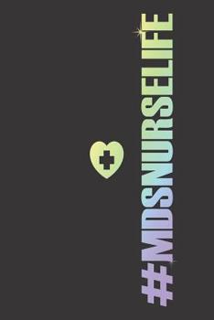 #MDSNurseLife: Medical Journal For Patient Care, Soft Rainbow, Notebook Organizer For Work, Daily Planner, Appointment Book For MDS Nurses