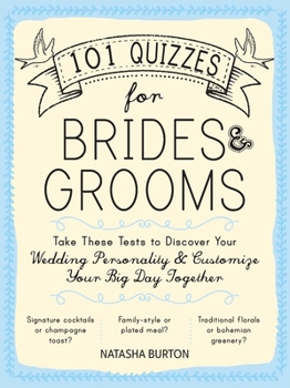 Paperback 101 Quizzes for Brides and Grooms: Take These Tests to Discover Your Wedding Personality and Customize Your Big Day Together Book