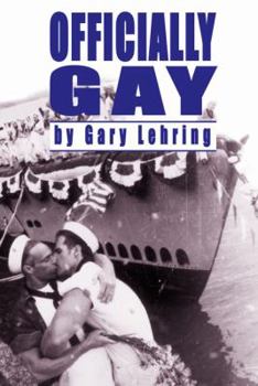 Officially Gay: The Political Construction of Sexuality by the U.S. Military - Book  of the Queer Politics, Queer Theories