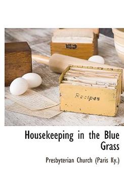 Hardcover Housekeeping in the Blue Grass Book