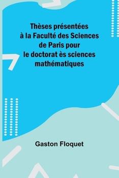 Paperback Thèses présentées à la Faculté des Sciences de Paris pour le doctorat ès sciences mathématiques [French] Book