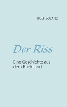 Paperback Der Riss: Eine Geschichte aus dem Rheinland [German] Book