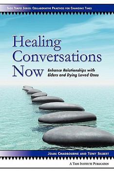 Paperback Healing Conversations Now: Enhance Relationships with Elders and Dying Loved Ones Book