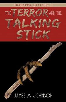 Paperback The Terror and the Talking Stick: Sundown Stories II Book