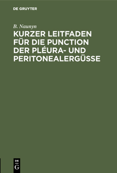 Hardcover Kurzer Leitfaden Für Die Punction Der Pléura- Und Peritonealergüsse [German] Book