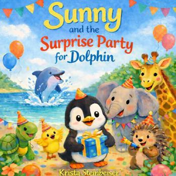 Paperback Sunny and the Surprise Party for Dolphin (Sunny Adventure Series) Book