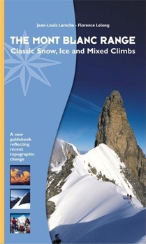Paperback The Mont Blanc Range: Classic Snow, Ice, and Mixed Climbs Book