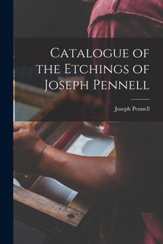 Paperback Catalogue of the Etchings of Joseph Pennell Book