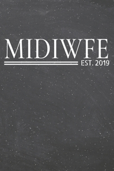Midwife Est. 2019: Midwife Dot Grid Notebook, Planner or Journal | 110 Dotted Pages | Office Equipment, Supplies | Funny Midwife Gift Idea for Christmas or Birthday