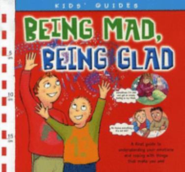 Paperback Being Mad, Being Sad (Kid's Guides) (Kid's Guides) Book