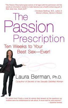 Hardcover The Passion Prescription: Ten Weeks to Your Best Sex -- Ever! Book