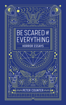 Paperback Be Scared of Everything: Horror Essays Book
