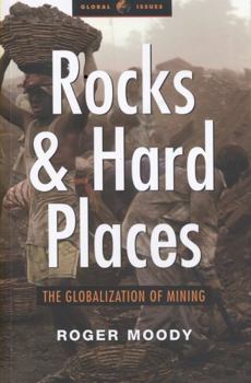 Paperback Rocks and Hard Places: The Globalization of Mining Book