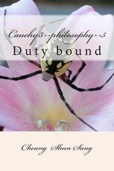 Paperback Cauchy3--philosophy--5: Duty bound Book