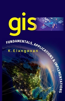 Paperback GIS: Fundamentals, Applications And Implementations Book