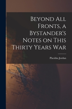 Paperback Beyond All Fronts, a Bystander's Notes on This Thirty Years War Book