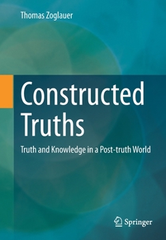 Paperback Constructed Truths: Truth and Knowledge in a Post-Truth World Book