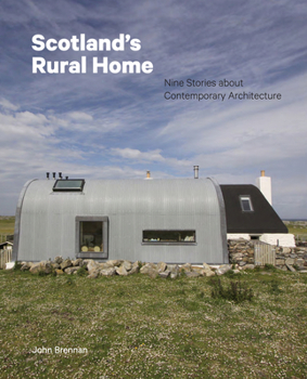 Hardcover Scotland's Rural Home: Nine Stories about Contemporary Architecture Book