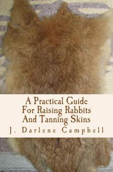 Paperback A Practical Guide For Raising Rabbits And Tanning Skins Book