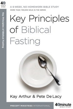 Key Principles of Biblical Fasting - Book  of the 40-Minute Bible Studies