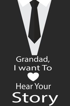 Grandad, I want to hear your story: A guided journal to tell me your memories,keepsake questions.This is a great gift to Dad,grandpa,granddad,father ... family members, grandchildren life Birthday