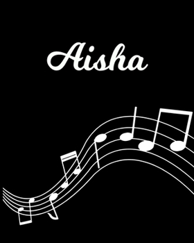 Aisha: Sheet Music Note Manuscript Notebook Paper | Personalized Custom First Name Initial A | Musician Composer Instrument Composition Book | 12 ... Guide | Create Compose & Write Creative Songs