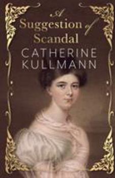 Paperback A Suggestion of Scandal: A Regency Novel Book