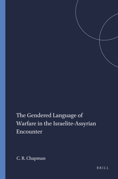 Paperback The Gendered Language of Warfare in the Israelite-Assyrian Encounter Book