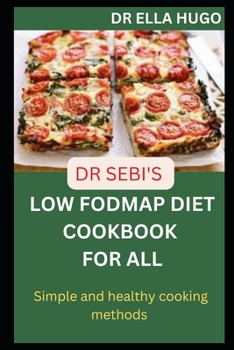 Paperback Dr Sebi's Low Fodmap diet cookbook for All Book