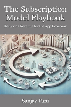Paperback The Subscription Model Playbook: Recurring Revenue for the App Economy Book