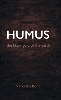 Hardcover Humus: the black gold of the earth Book