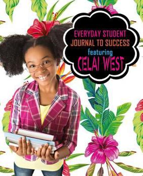 Paperback Everyday Student Journal to Success: Featuring Celai West Book