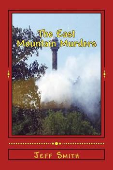 Paperback The East Mountain Murders: A Private Investigator Denzil R. Montgomery and Investigative Reporter Jake Smith Mystery Book