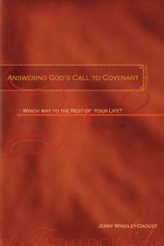 Paperback Answering God's Call to Covenant: Which Way to the Rest of Your Life? Book