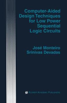 Hardcover Computer-Aided Design Techniques for Low Power Sequential Logic Circuits Book