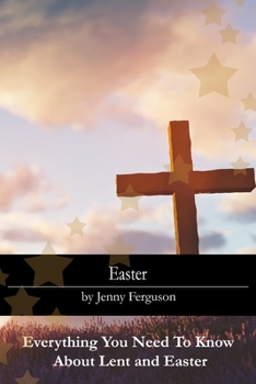 Paperback Easter: Everything You Need To Know About Lent and Easter Book