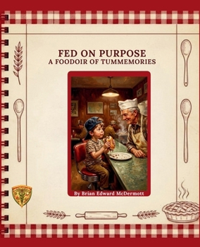 Paperback Fed on Purpose: A Foodoir of Tummermories Book