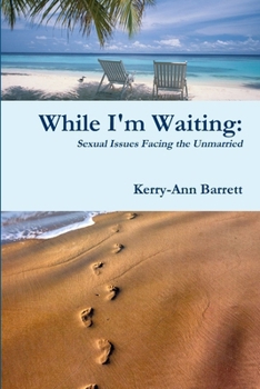 Paperback While I'm Waiting: Sexual Issues Facing the Unmarried Book