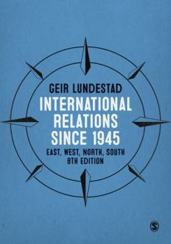 Hardcover International Relations Since 1945: East, West, North, South Book