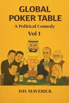 Paperback Global Poker Table: A Political Comedy Vol 1 Book