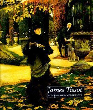 Hardcover James Tissot: Victorian Life/Modern Love Book