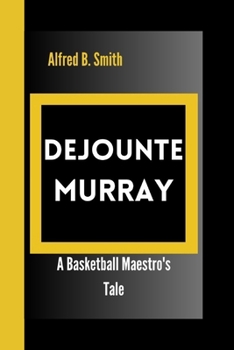 Paperback Dejounte Murray: A Basketball Maestro's Tale Book