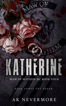 Katherine: (Maw of Mayhem MC 4): A Maw of Mayhem Shifter MC Romance (The Maw of Mayhem)