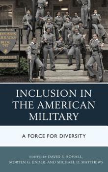 Paperback Inclusion in the American Military: A Force for Diversity Book