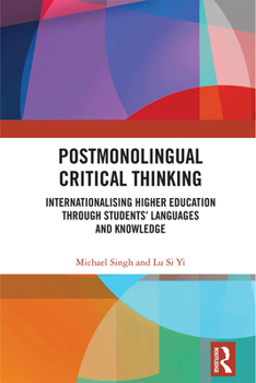 Paperback Postmonolingual Critical Thinking: Internationalising Higher Education Through Students' Languages and Knowledge Book