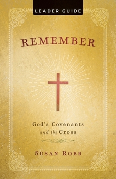 Paperback Remember Leader Guide: God's Covenants and the Cross Book