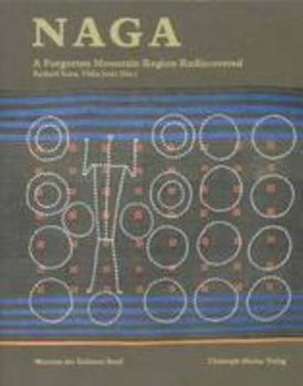 Paperback Naga: A Forgotten Mountain Region Rediscovered Book